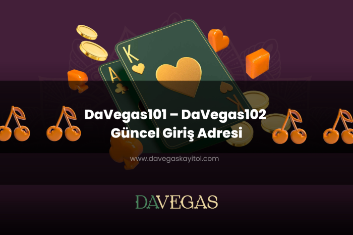 DaVegas101 – DaVegas102 Güncel Giriş Adresi